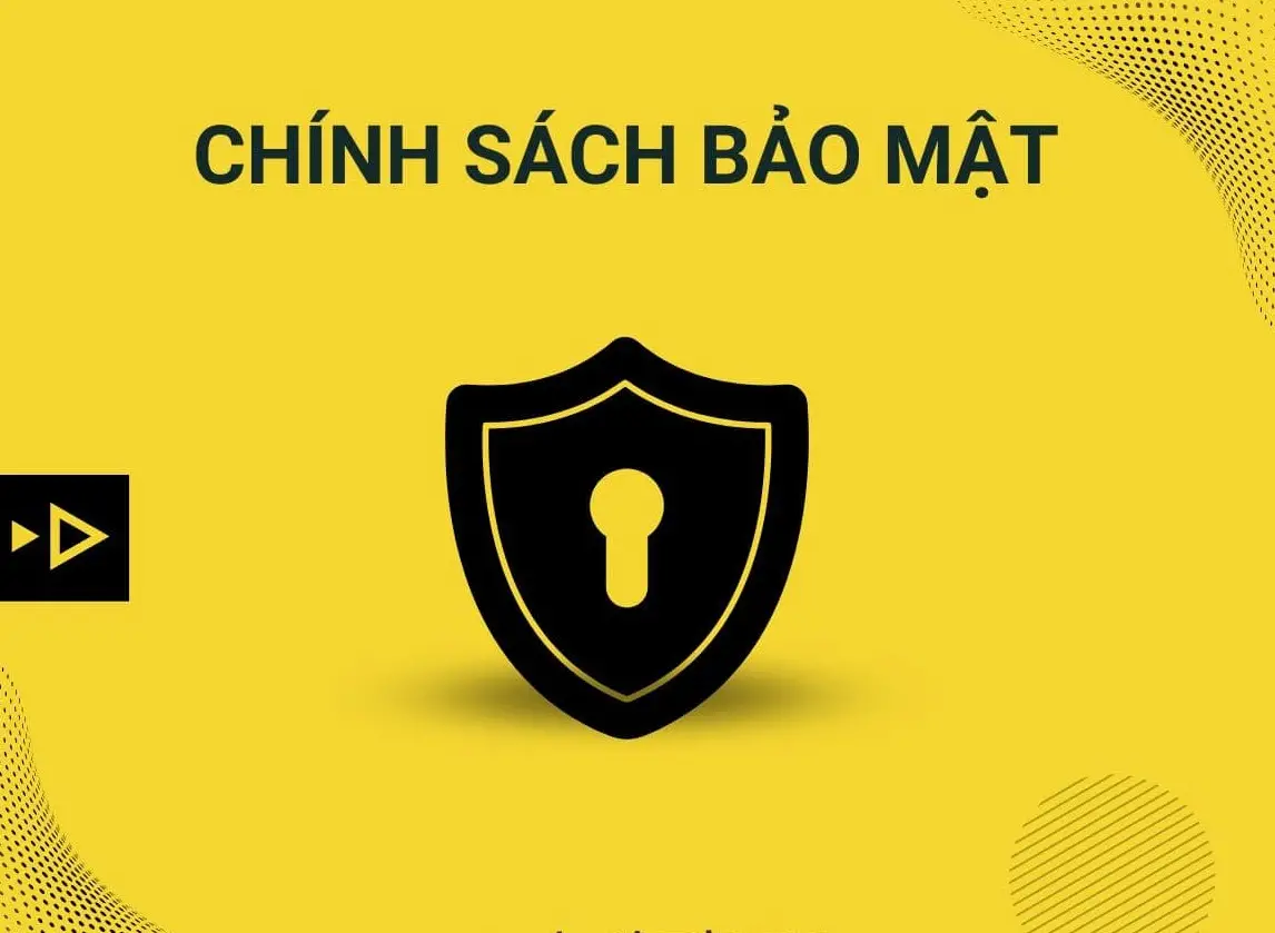 Chính sách Bảo mật tại SUN52 - Cam kết bảo vệ thông tin người dùng