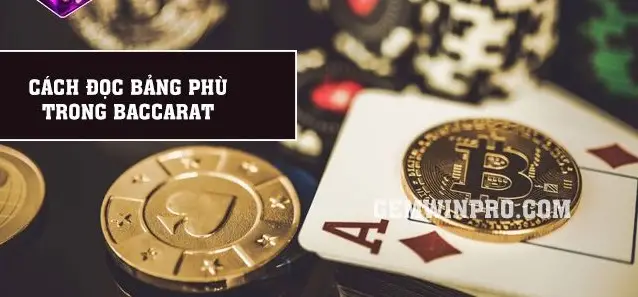 Hướng Dẫn Toàn Diện - Cách Đọc Bảng Phụ Trong Baccarat