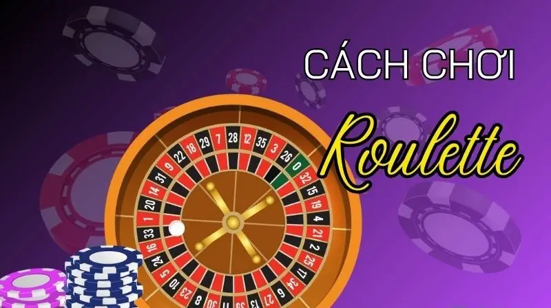 Khám phá cách chơi roulette – Bí quyết thành công